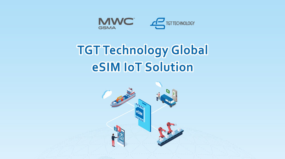 TGT Technology Global Launches eSIM IoT Solution, Empowering Chinese IoT Enterprises to Set Sail